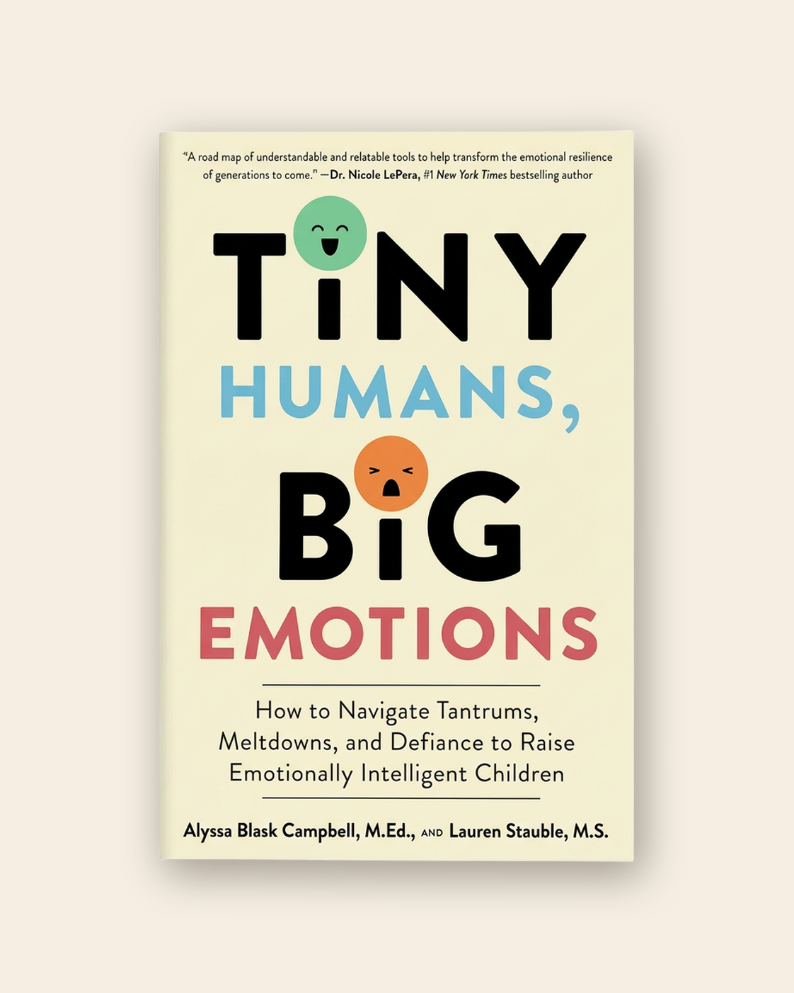 Cover of Tiny Humans, Big Emotions by Alyssa Blask Campbell & Lauren Stauble