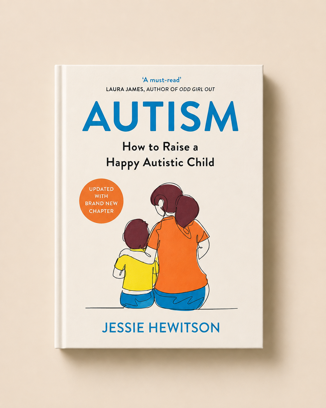 Cover of Autism: How to Raise a Happy Autistic Child by Jessie Hewitson